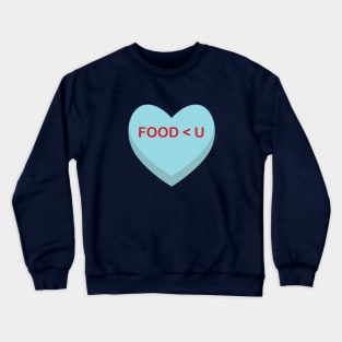 I love you more than food Crewneck Sweatshirt